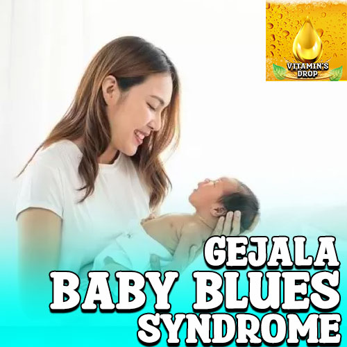 Baby Blues Syndrome: Moms Harus Perhatikan Ini