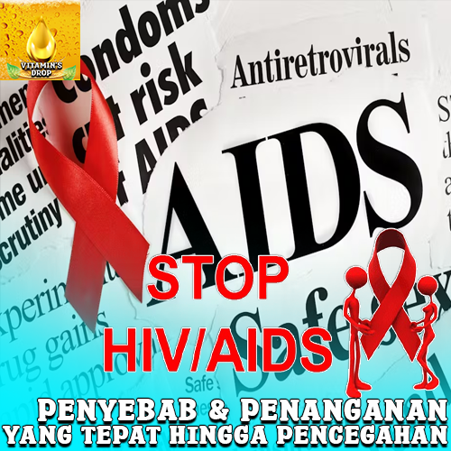 Penyebab dan Pencegahan HIV/AIDS hingga Penanganan Tepat