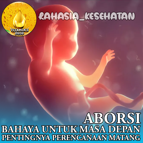 Aborsi Berbahaya untuk Masa Depan Pentingnya Perencanaan Matang