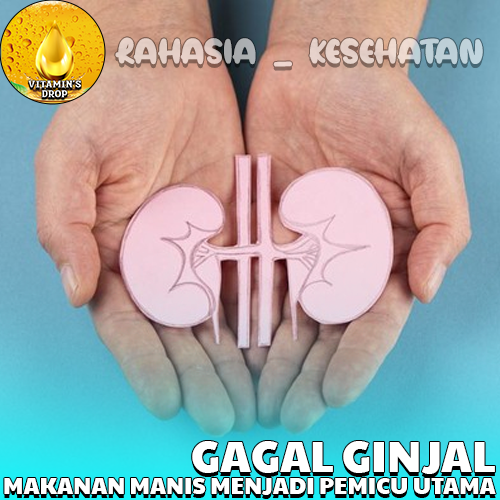 Gagal Ginjal – Makanan Manis Menjadi Pemicu Utama