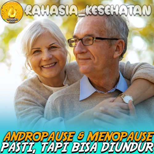 Andropause & Menopause Itu Pasti, Tapi Bisa Diundur