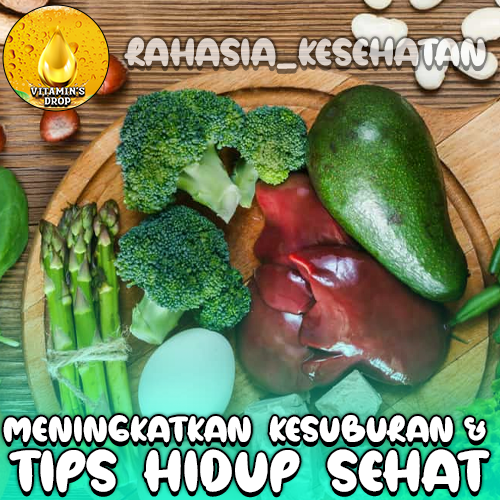 Makanan Berpotensial Meningkatkan Kesuburan & Tips hidup sehat