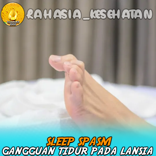 Sleep Spasm Gangguan Tidur pada Lansia