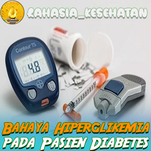 Bahaya Hiperglikemia pada Pasien Diabetes