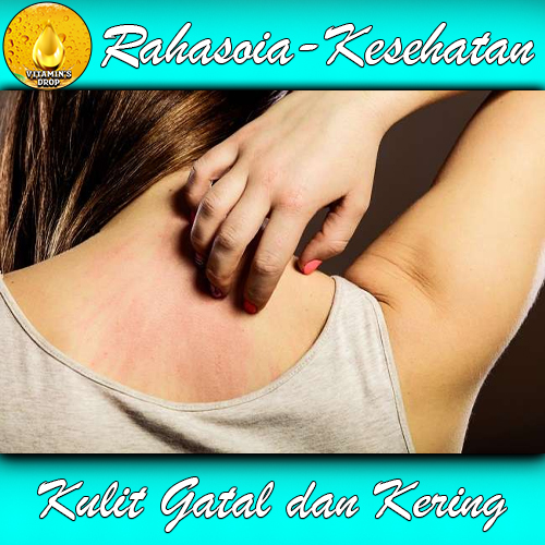 Kulit Gatal dan Kering – Pertanda Penyakit Medis?