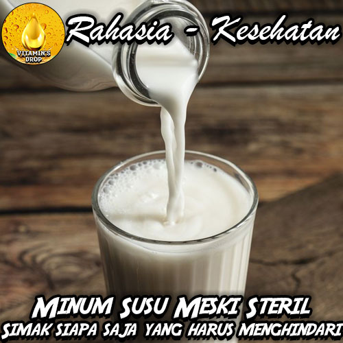 Minum Susu Meski Steril: Simak Siapa Saja yang Sebaiknya Tidak Mengonsumsinya