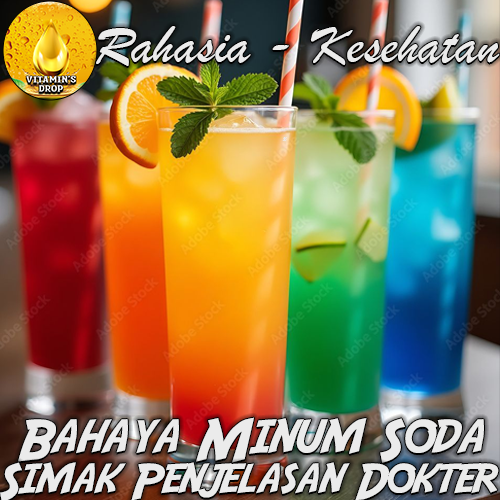 Bahaya Minum Soda: Simak Penjelasan Dokter Tentang Efeknya Bagi Tubuh